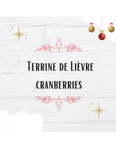 NOUVEAU ! Terrine de Lièvre cranberries